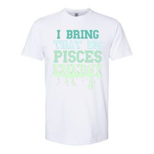 Big Pisces Energy Drip Zodiac Sign Birthday Season Softstyle CVC T-Shirt