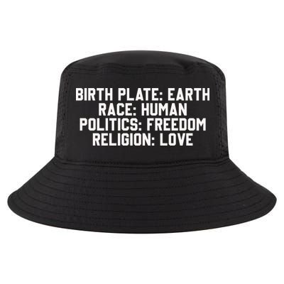 Birth Place Earth, Race Human, Politics Freedom, Religion Love Cool Comfort Performance Bucket Hat