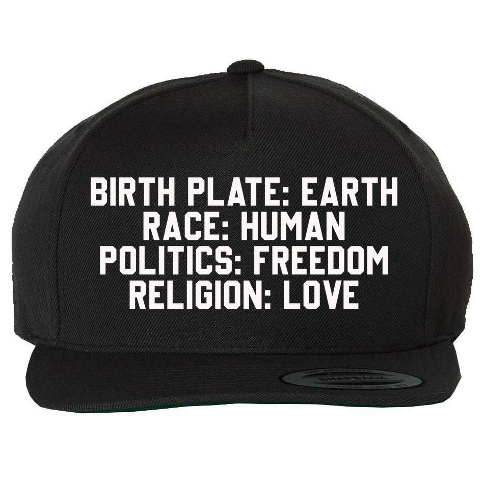 Birth Place Earth, Race Human, Politics Freedom, Religion Love Wool Snapback Cap