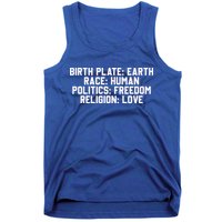 Birth Place Earth, Race Human, Politics Freedom, Religion Love Tank Top