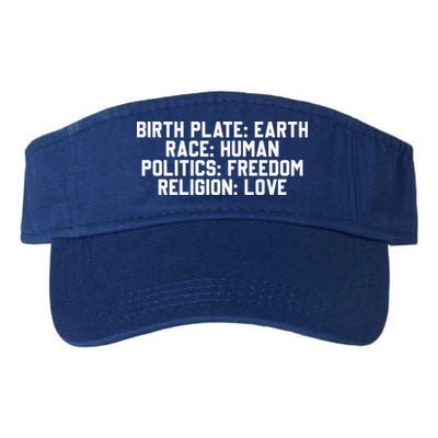 Birth Place Earth, Race Human, Politics Freedom, Religion Love Visor