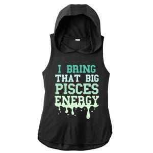 Big Pisces Energy Drip Women Zodiac Sign Birthday Season Ladies PosiCharge Tri-Blend Wicking Draft Hoodie Tank