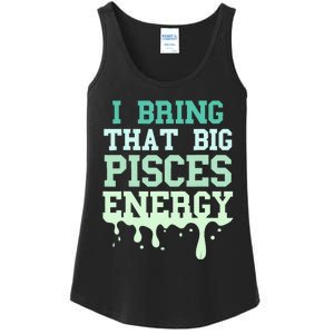 Big Pisces Energy Drip Women Zodiac Sign Birthday Season Ladies Essential Tank