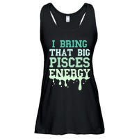 Big Pisces Energy Drip Women Zodiac Sign Birthday Season Ladies Essential Flowy Tank