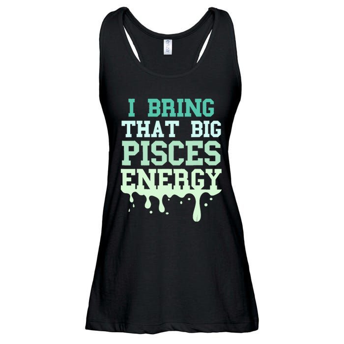 Big Pisces Energy Drip Women Zodiac Sign Birthday Season Ladies Essential Flowy Tank