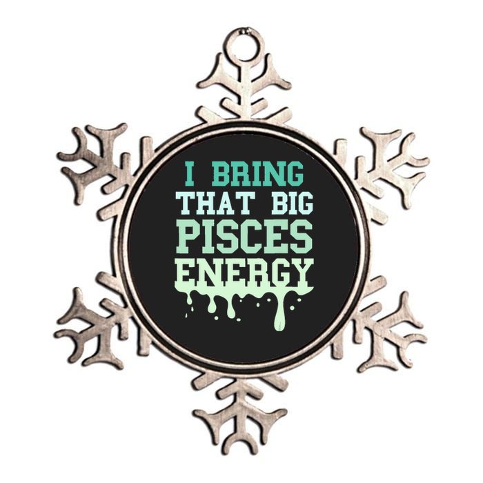 Big Pisces Energy Drip Women Zodiac Sign Birthday Season Metallic Star Ornament