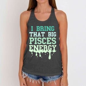 Big Pisces Energy Drip Women Zodiac Sign Birthday Season Women's Knotted Racerback Tank