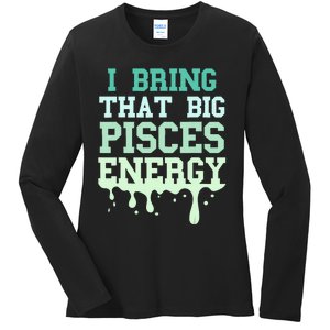 Big Pisces Energy Drip Women Zodiac Sign Birthday Season Ladies Long Sleeve Shirt