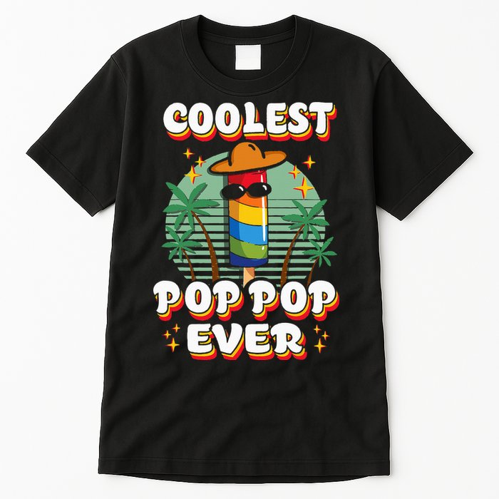 Best Pop Ever Pop Pop Popsicle PopPop Coolest Pop It Tall T-Shirt