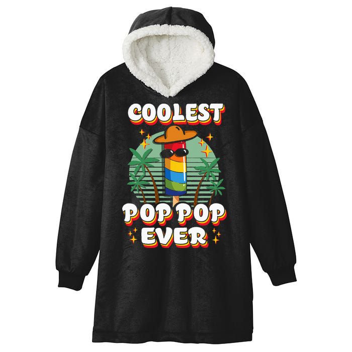 Best Pop Ever Pop Pop Popsicle PopPop Coolest Pop It Hooded Wearable Blanket