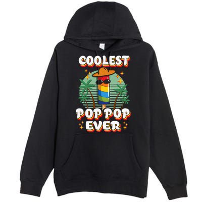Best Pop Ever Pop Pop Popsicle PopPop Coolest Pop It Premium Pullover Hoodie