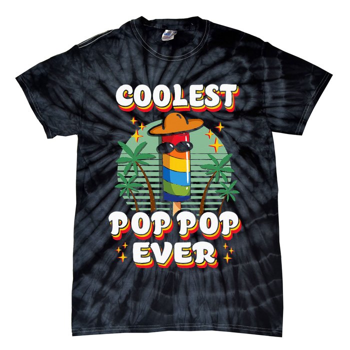 Best Pop Ever Pop Pop Popsicle PopPop Coolest Pop It Tie-Dye T-Shirt