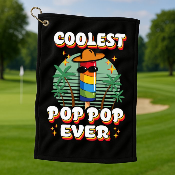 Best Pop Ever Pop Pop Popsicle PopPop Coolest Pop It Golf Towel