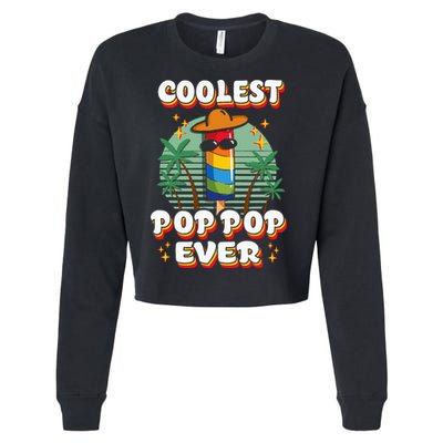 Best Pop Ever Pop Pop Popsicle PopPop Coolest Pop It Cropped Pullover Crew
