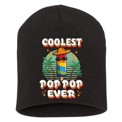 Best Pop Ever Pop Pop Popsicle PopPop Coolest Pop It Short Acrylic Beanie