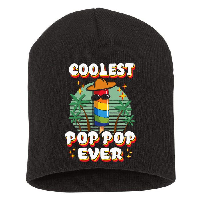 Best Pop Ever Pop Pop Popsicle PopPop Coolest Pop It Short Acrylic Beanie