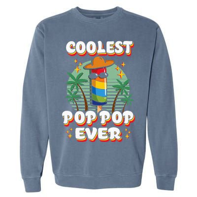 Best Pop Ever Pop Pop Popsicle PopPop Coolest Pop It Garment-Dyed Sweatshirt