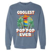 Best Pop Ever Pop Pop Popsicle PopPop Coolest Pop It Garment-Dyed Sweatshirt