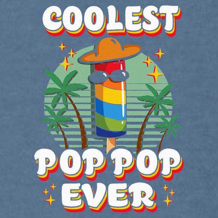 Best Pop Ever Pop Pop Popsicle PopPop Coolest Pop It Garment-Dyed Sweatshirt