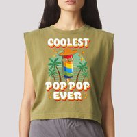 Best Pop Ever Pop Pop Popsicle PopPop Coolest Pop It Garment-Dyed Women's Muscle Tee