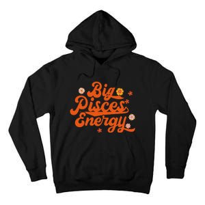 Big Pisces Energy Groovy Zodiac Sign Astrology Horoscope Tall Hoodie