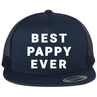 Best Pappy Ever Grandfather Funny Gift Flat Bill Trucker Hat