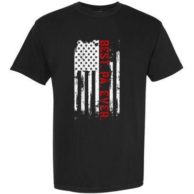 Best Pa Ever American Usa Flag Father’S Day Garment-Dyed Heavyweight T-Shirt