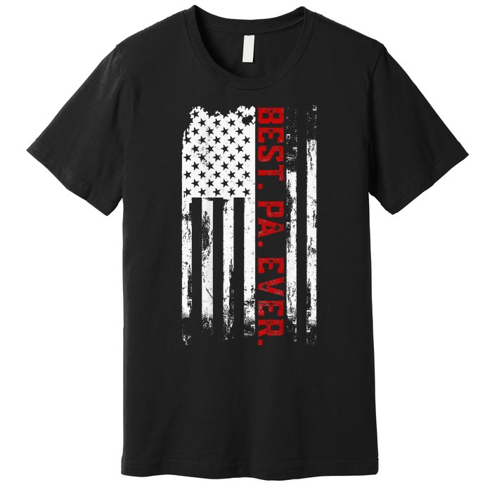 Best Pa Ever American Usa Flag Father’S Day Premium T-Shirt