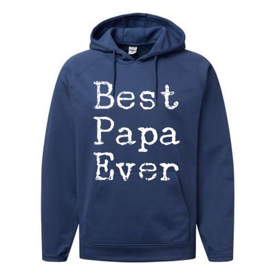 Best Papa Ever Gift Cute Father's Day Gift Idea For Dad Stepdad Gift Performance Fleece Hoodie