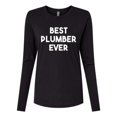 Best Plumber Ever Funny quote Plumbing Womens Cotton Relaxed Long Sleeve T-Shirt