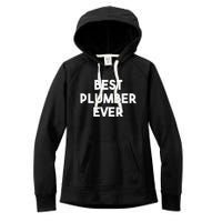 Best Plumber Ever Funny quote Plumbing Women's Fleece Hoodie