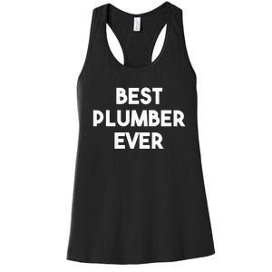 Best Plumber Ever Funny quote Plumbing Women's Racerback Tank