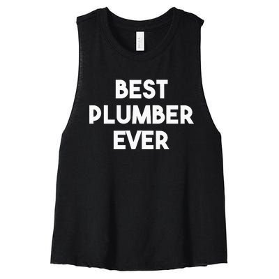 Best Plumber Ever Funny quote Plumbing Women's Racerback Cropped Tank