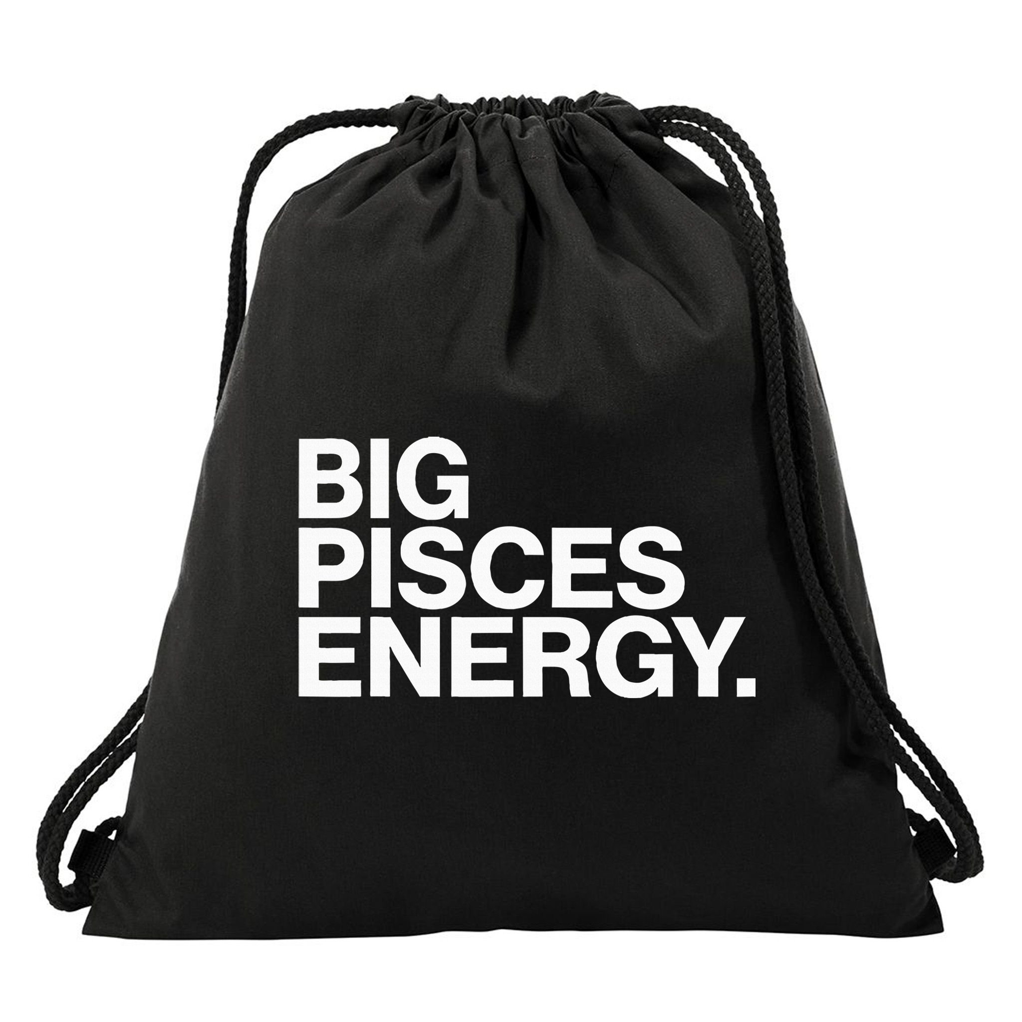 Big Pisces Energy Zodiac Sign Birthday Drawstring Bag