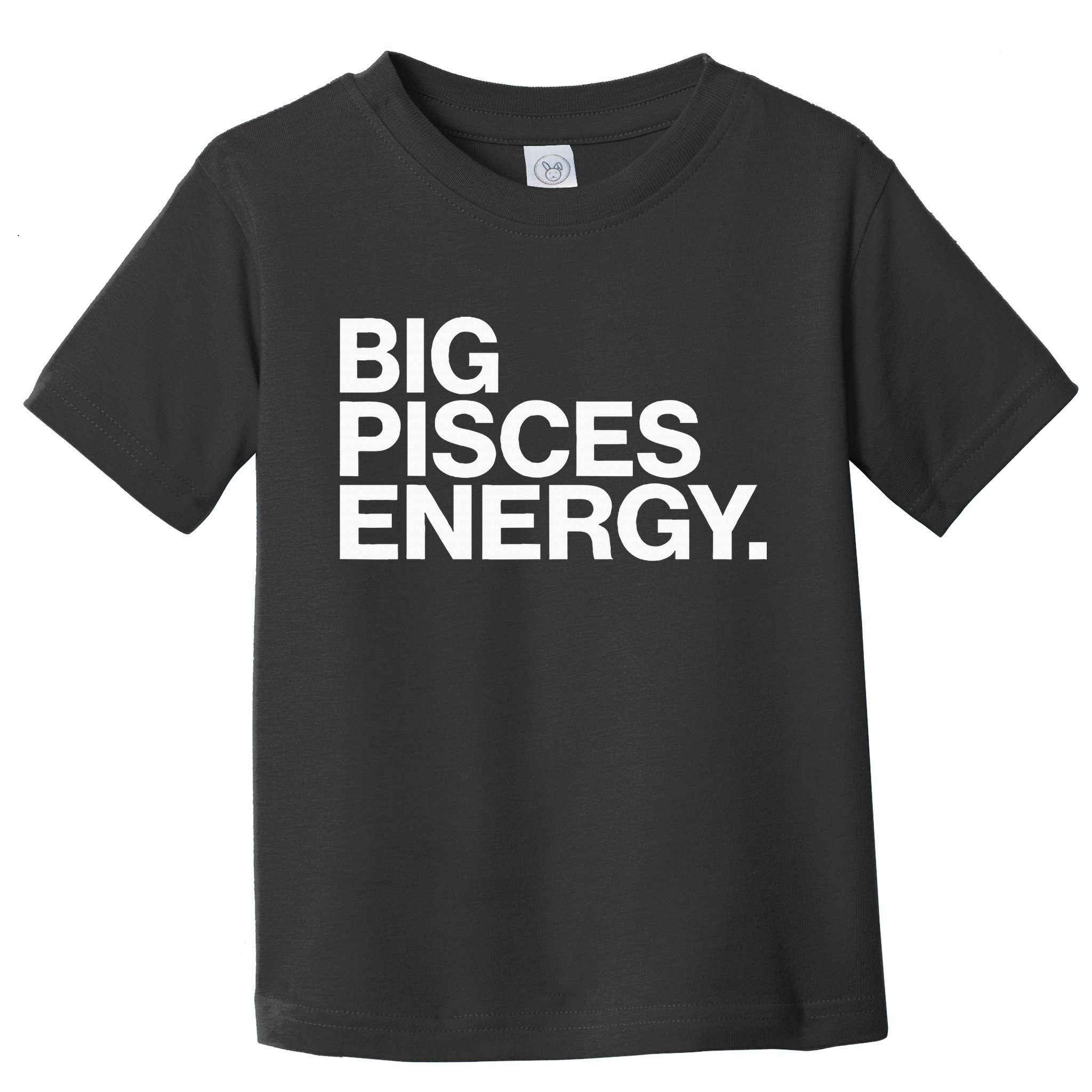 Big Pisces Energy Zodiac Sign Birthday Toddler T-Shirt