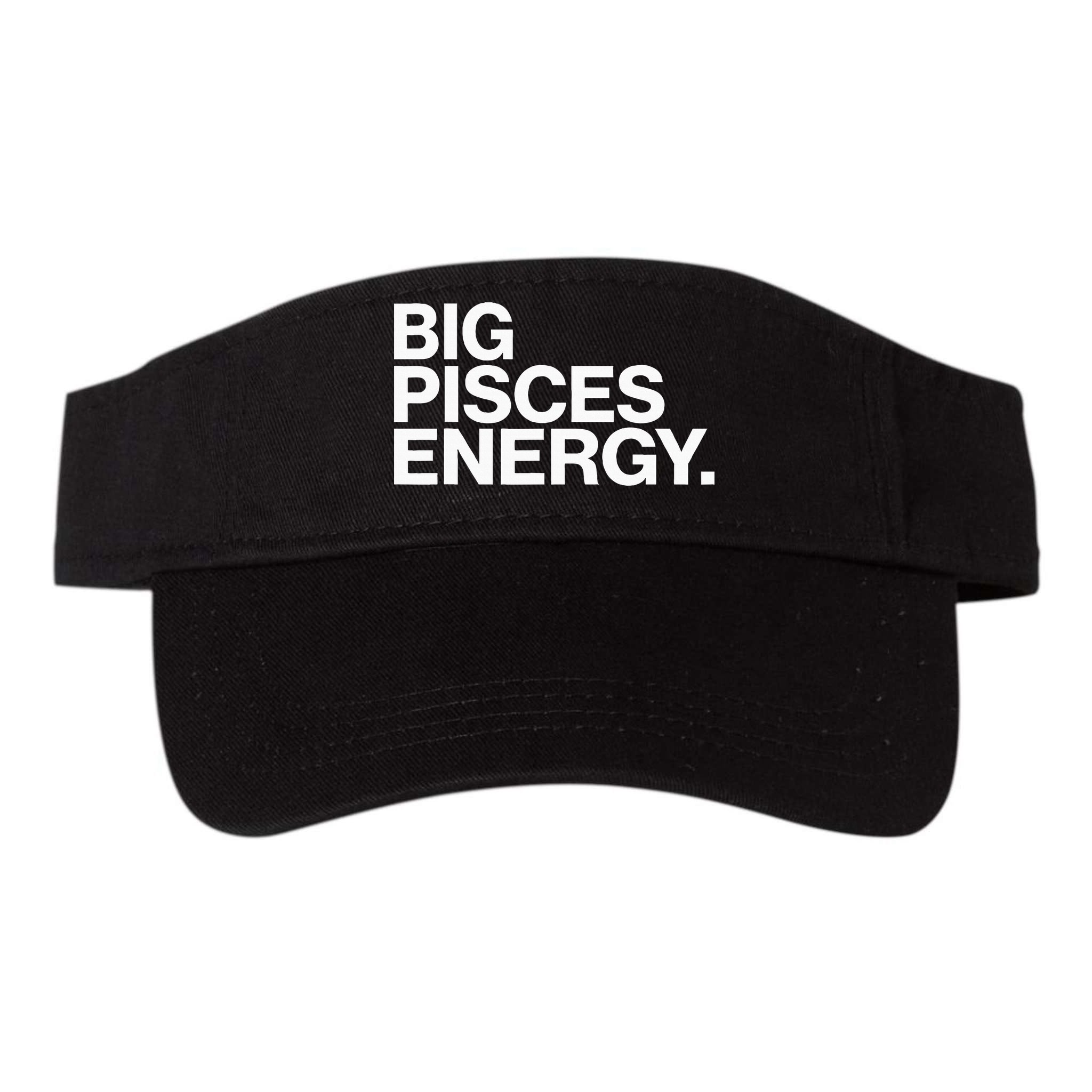 Big Pisces Energy Zodiac Sign Birthday Visor