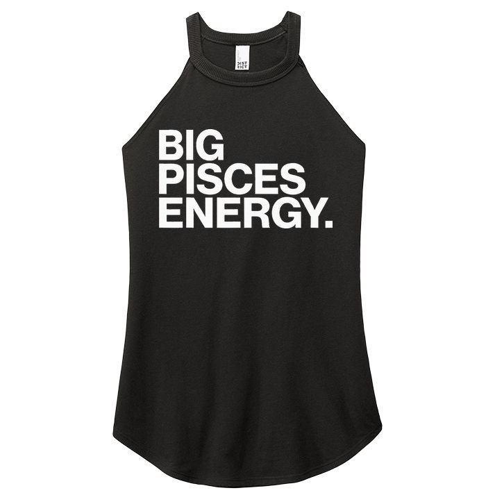 Big Pisces Energy Zodiac Sign Birthday Women's Perfect Tri Rocker Tank