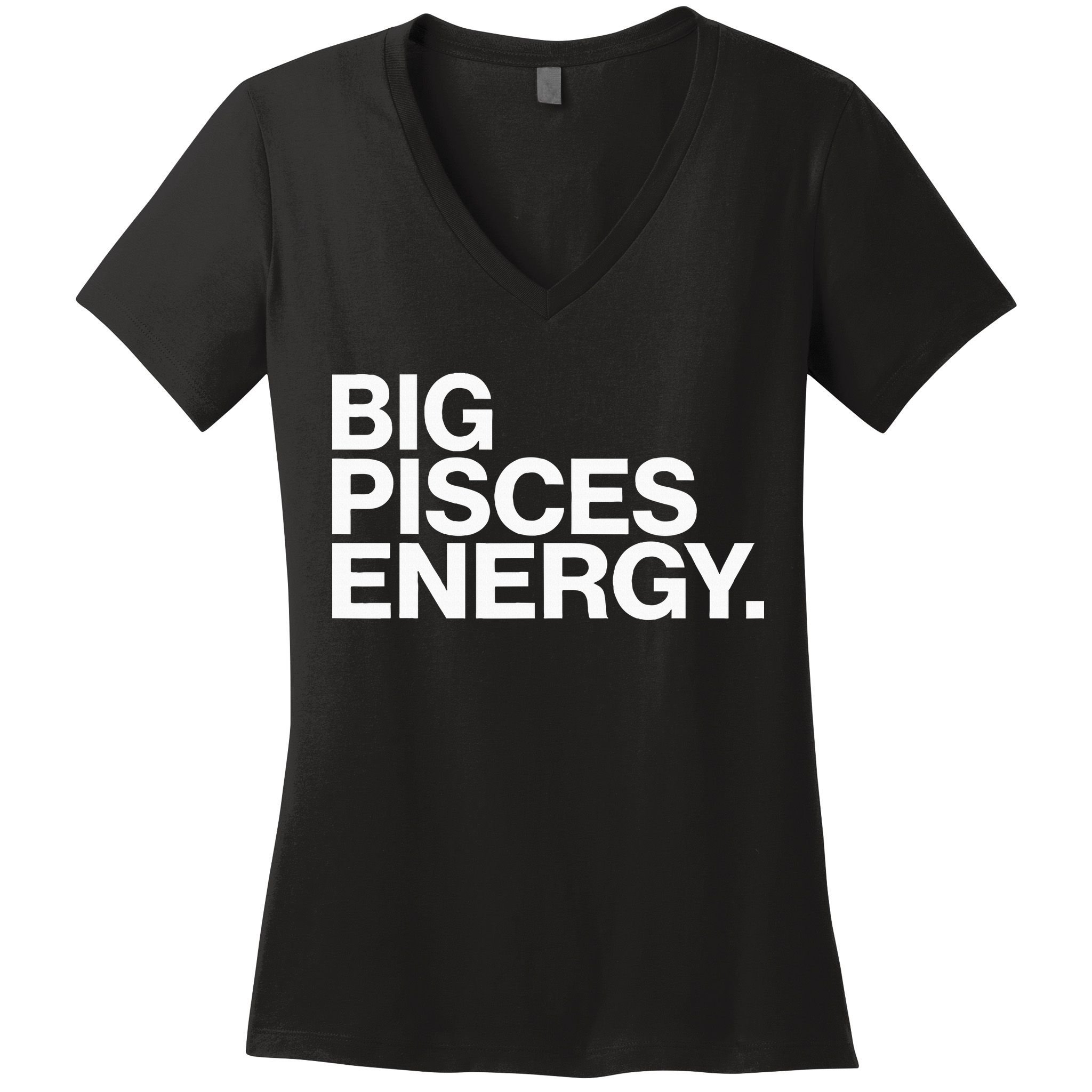 Big Pisces Energy Zodiac Sign Birthday Women's V-Neck T-Shirt