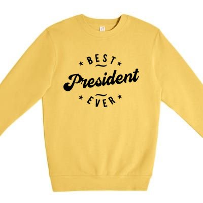 Best President Ever Premium Crewneck Sweatshirt