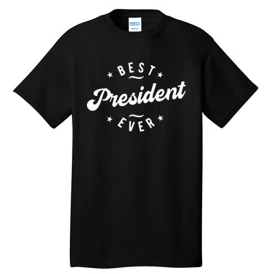 Best President Ever Tall T-Shirt