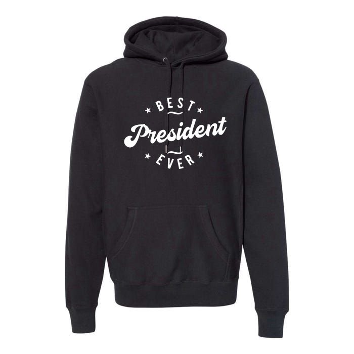 Best President Ever Premium Hoodie