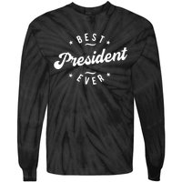 Best President Ever Tie-Dye Long Sleeve Shirt