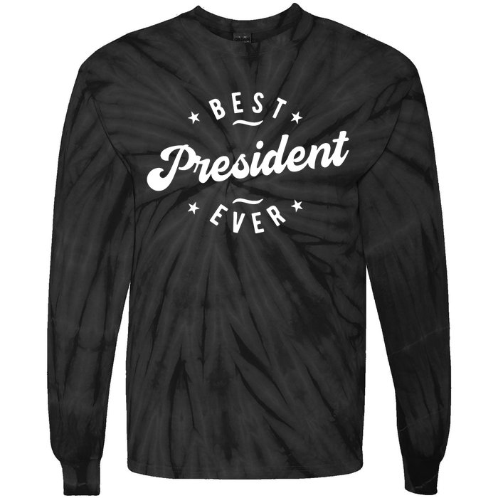 Best President Ever Tie-Dye Long Sleeve Shirt