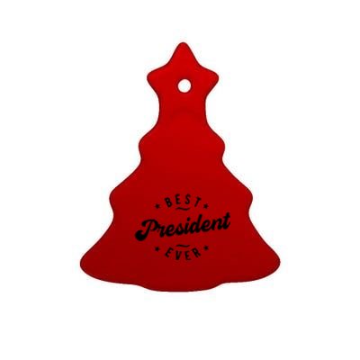 Best President Ever Ceramic Tree Ornament