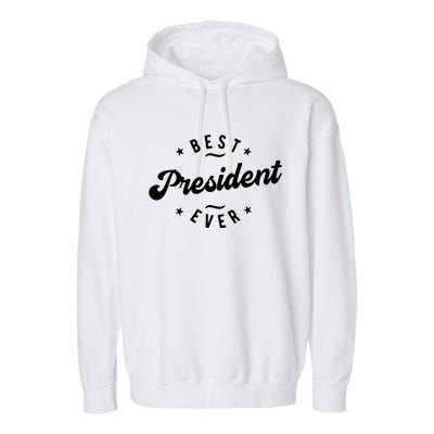 Best President Ever Garment-Dyed Fleece Hoodie