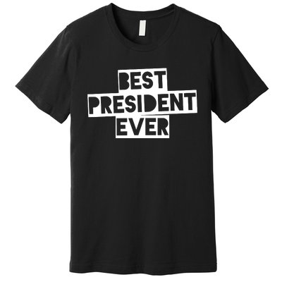 Best President Ever Premium T-Shirt