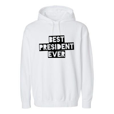 Best President Ever Garment-Dyed Fleece Hoodie