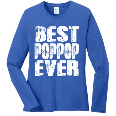 Best Poppop Ever Funny Grandpa Gift Papa Gift Father's Day Funny Gift Ladies Long Sleeve Shirt