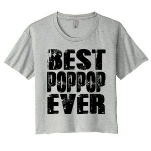 Best Poppop Ever Funny Grandpa Gift Papa Gift Father's Day Funny Gift Women's Crop Top Tee