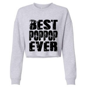 Best Poppop Ever Funny Grandpa Gift Papa Gift Father's Day Funny Gift Cropped Pullover Crew